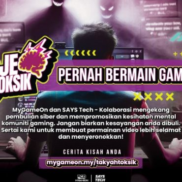MyGameOn & SAYS Tech Kolaborasi Lancar Kempen ‘Rileks Je, Takyah Toksik’, Kekang Buli Siber & Tangani Isu Kesihatan Mental