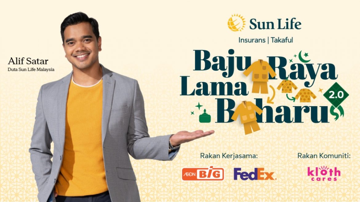 Sun Life Malaysia Perluas Kempen ‘Baju Raya Lama Baharu 2.0’, Sasar 300 Penerima Manfaat