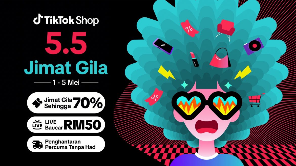 TikTok Shop 5.5 Jimat Gila Tawar Diskaun Sehingga 70% & Voucher RM50!
