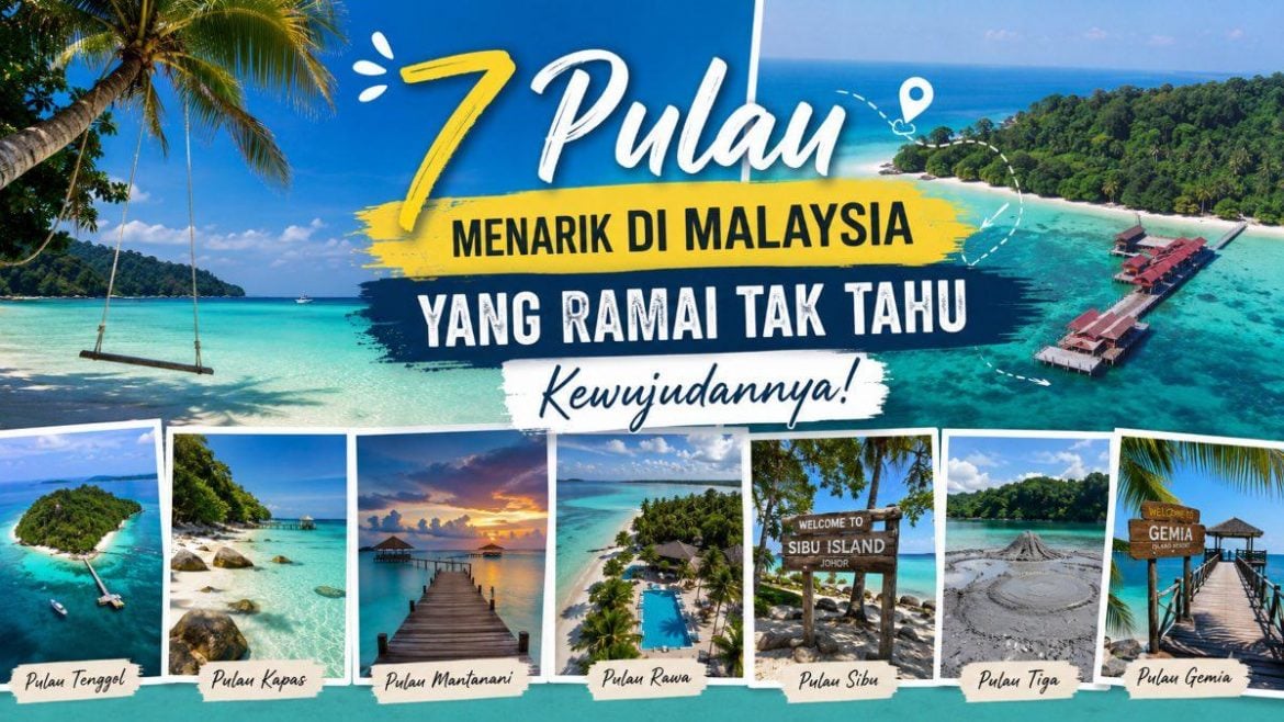 7 Pulau ‘Hidden Gem’ Di Malaysia Yang Ramai Tak Tahu, Cantik Macam Luar Negara!